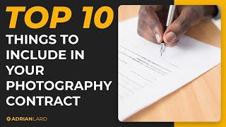 PHOTOGRAPHY CONTRACTS: 10 MUST HAVE Things You NEED To Include In Your Contract