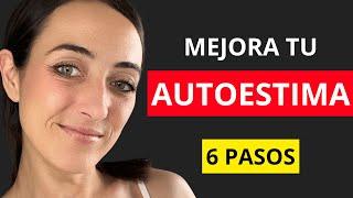 Como mejorar tu Autoestima para siempre en 6 pasos (Autoestima)