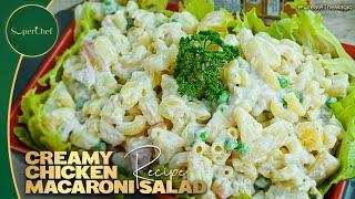 Creamy Chicken Macaroni Salad | Easy & Delicious Pasta Salad Recipe—Ramzan Special Recipe