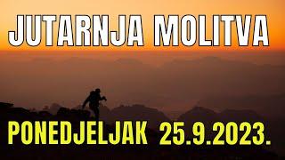 Časoslov: JUTARNJA MOLITVA - PONEDJELJAK 25.9.2023.