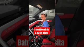 Baby Alíen visita a Ovi en miami  #babyalien #ovi #viral