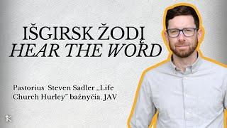 Svečiuose Steven Sadler - Išgirsk Žodį(Hear the Word) @ 2024-08-11