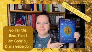 Go Tell the Bees That I Am Gone by Diana Gabaldon | Book Chat | SPOILERS