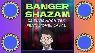 DJ Elvis Architek - Banger Shazam (feat.Lionel Laval) - son de teuf/Techno/Hardcore/Frenchcore/Tekno