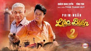 Lộc Biển 2 - Phim Ngắn | Anh Vi Cá Sinh Tồn Giữa Biển Khơi Dậy Sóng | Quách Ngọc Tuyên, Tùng Yuki
