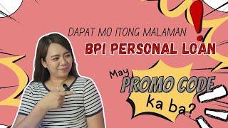 BPI PERSONAL LOAN WITH PROMO CODE | DAPAT MO ITONG MALAMAN