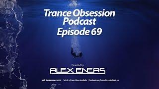 Trance Obsession Radio - Episode 69 | Mixed by Alex Eneas | Classic Trance