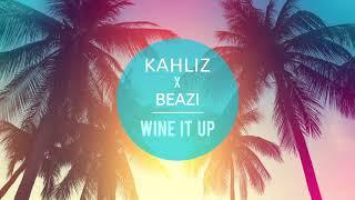 Kahliz feat. Beazi - Wine It Up (Official Audio)