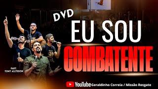 DVD COMPLETO -  EU SOU COMBATENTE I Geraldinho Correia