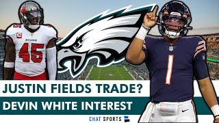 Philadelphia Eagles TRADING For Bears QB Justin Fields? Devin White Interest IS HOT | Eagles Rumors