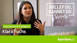 Mentaltrainerin Klara Fuchs | WILLST DU, KANNST DU Story #11