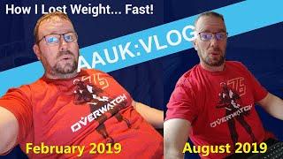 AAUK:VLOG - How I Lost Weight Fast - Hints and Tips