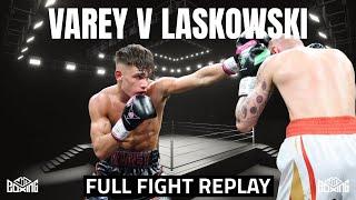 FULL FIGHT REPLAY | Thomas Varey v Jakub Laskowski