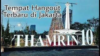 Thamrin 10, Tempat Nongkrong Terbaru di Jakarta - Jelajah Daeng