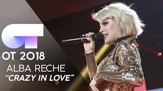 "CRAZY IN LOVE" - ALBA RECHE | GALA 11 | OT 2018