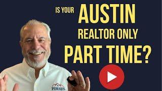 Is Your Austin Realtor Only Part Time?