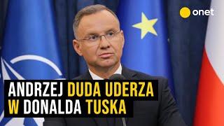 Andrzej Duda uderza w Donalda Tuska. "Oczekuję wyjaśnień"