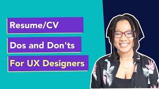 Resume/CV Dos and Don'ts for UX Designers - Getting a Job as a UX Designer