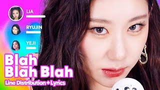 ITZY - Blah Blah Blah (Line Distribution + Lyrics Karaoke) PATREON REQUESTED