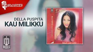 Della Puspita - Kau Milikku (Official Karaoke Video)