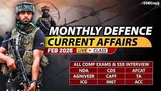 Monthly Defence Current Affairs For NDA CDS AFCAT SSB Interview | February 2025