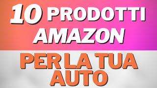 10 Prodotti per la tua auto | Amazon Offerte