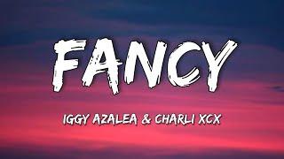 Iggy Azalea - Fancy (Lyrics) [feat. Charli XCX] "I'm so Fancy, you already Know"