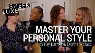 How To Master Your Personal Style With Kay Barron & Donna Wallace