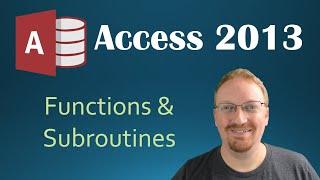 37. VBA - Functions and Subroutines (Programming In Microsoft Access 2013) 