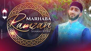 Marhaba Ramzan | Shamas Khan | Official Video | Kashmir/Pakistan | 2021 | Special Video |