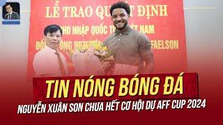 Tin nóng 23/11: Nguyễn Xuân Son chưa hết cơ hội dự AFF Cup; HLV Kim bổ sung cơn lốc đường biên