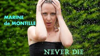 Marine De Montille - Never Die - Official music video