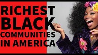 The 5 RICHEST Black communities in America | The 5