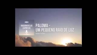 Radionovela: Paloma - Um pequeno raio de luz! Escrita por meu pai Antonio Camargo Leme!