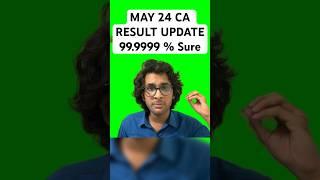 May 24 CA Result Update 🫣 | 99.9999% Sure #icai #result  #cafinal #caexams