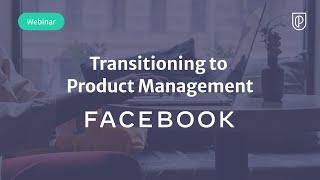 Webinar: Transitioning to Product Management by Facebook Product Leader, Sidharth Sehgal