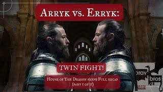 Arryk vs Erryk: TWIN FIGHT! (Part 1 of 2) (House of The Dragon s02ep02 Full Recap)