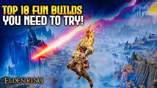 Get Ready for Adventure: TOP 10 FUN Builds in Elden Ring! (Patch 1.10)