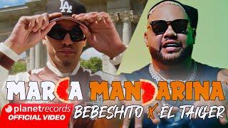 BEBESHITO  EL TAIGER - Marca Mandarina  (Prod. by Ernesto Losa) [Video by 56K] #Repaton