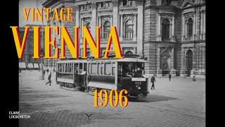 Vintage Vienna 1906: TRAMRIDE THROUGH VIENNA