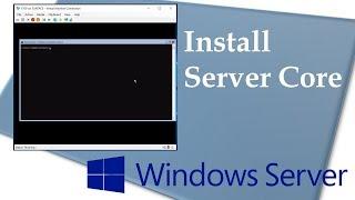 Install Windows Server 1709 (Server Core)