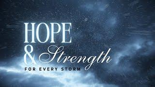 Hope in the Storm | Finding HOPE and STRENGTH in God during Life's Storms.