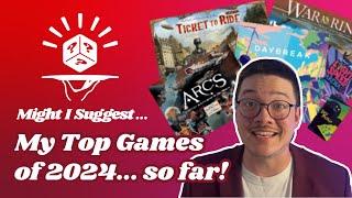 My Top Board Games of 2024... So Far! - Sommelier Suggestions with Alex!