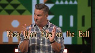 Keep Your Eye On The Ball | Pastor Rustin Rossello | SBC Online Campus