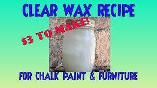 DIY Soft Clear Wax Recipe for Chalk Paint Hack! 2 Ingredients $3 TO MAKE! Chalkpaint & Furniture