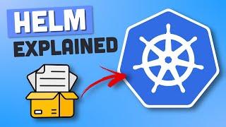 Helm and Helm Charts Explained - Helm Tutorial for Beginners