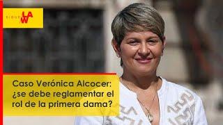 Caso Verónica Alcocer: ¿es hora de reglamentar el rol de la primera dama en el país?