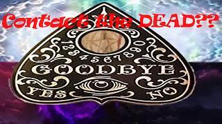 Can the Ouija board contact the DEAD?