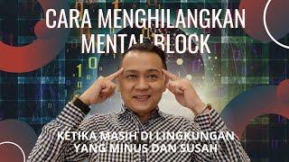 CARA MENGHILANGKAN MENTAL BLOCK KETIKA MAU UBAH LINGKUNGAN - RUDY LIM