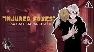 "Injured Foxes" pt.1/3 | SakuAtsuAranKita |  Haikyuu texts 